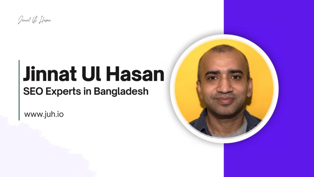 Jinnat Ul Hasan – SEO Experts in Bangladesh