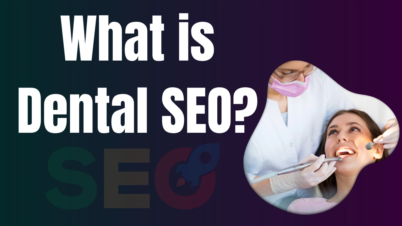 What is Dental SEO A Complete Guide